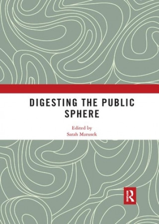 Kniha Digesting the Public Sphere Sarah Marusek