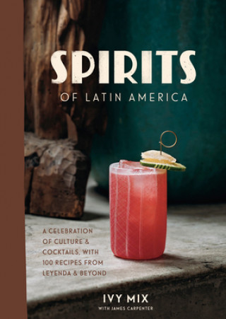 Kniha Spirits of Latin America Ivy Mix