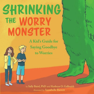 Livro Shrinking the Worry Monster: A Kids Guide for Saying Goodbye to Worries Kathryn O. Galbraith