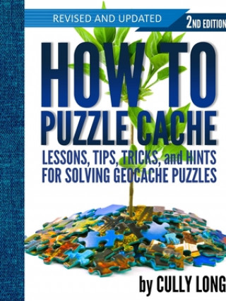 Książka How To Puzzle Cache, Second Edition 