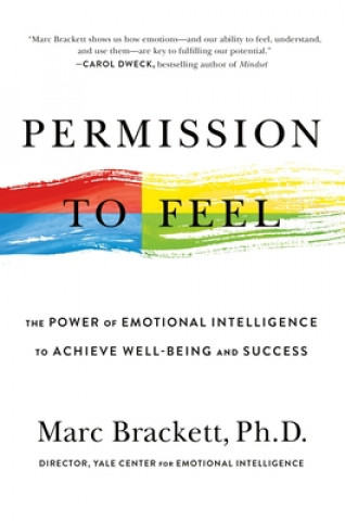 Könyv Permission to Feel: The Power of Emotional Intelligence to Achieve Well-Being and Success 