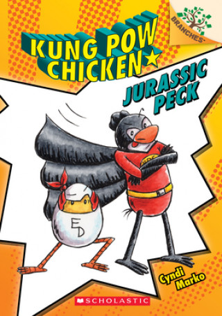Könyv Jurassic Peck: A Branches Book (Kung Pow Chicken #5) Cyndi Marko