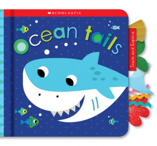 Könyv Ocean Tails: Scholastic Early Learners (Touch and Explore) 