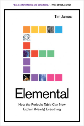 Kniha Elemental: How the Periodic Table Can Now Explain (Nearly) Everything 