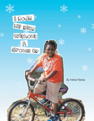 Kniha I Rode My Bike Without a Grown Up Patrice Thomas