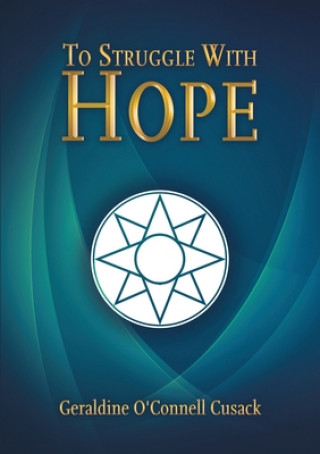 Knjiga To Struggle With Hope Geraldine O'Connell Cusack