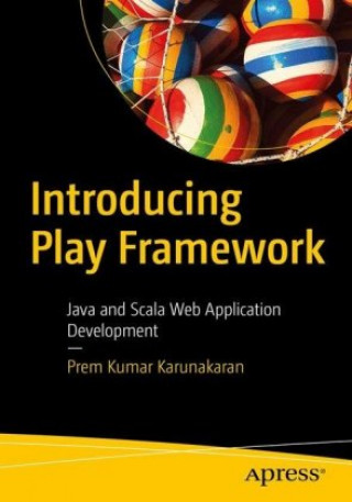 Kniha Introducing Play Framework Prem Kumar Karunakaran