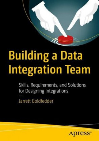 Knjiga Building a Data Integration Team Jarrett Goldfedder