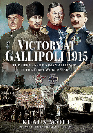 Book Victory at Gallipoli, 1915 KLAUS WOLF