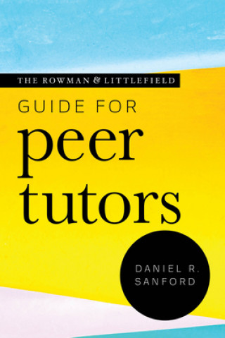 Buch Rowman & Littlefield Guide for Peer Tutors Daniel R. Sanford