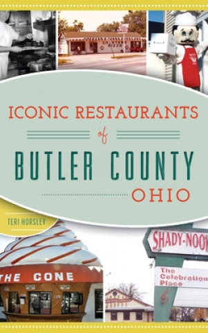 Kniha Iconic Restaurants of Butler County, Ohio 
