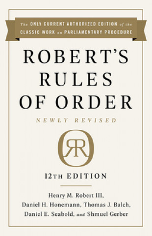 Carte Robert's Rules of Order Newly Revised, 12th edition Daniel H. Honemann