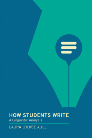 Knjiga How Students Write Laura Louise Aull