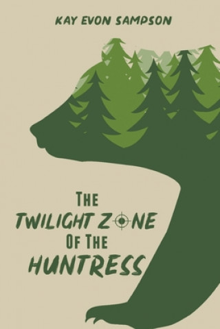 Könyv Twilight Zone of the Huntress 