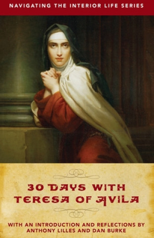 Knjiga 30 Days with Teresa of Avila Anthony Lilles