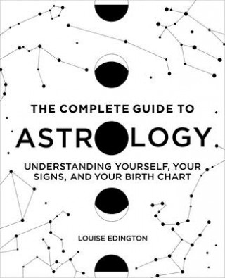 Carte The Complete Guide to Astrology: Understanding Yourself, Your Signs, and Your Birth Chart 