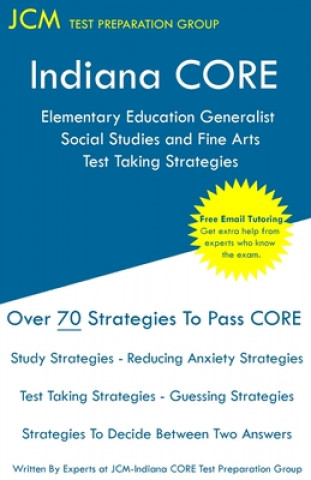 Książka Indiana CORE Elementary Education Generalist Social Studies and Fine Arts - Test Taking Strategies 