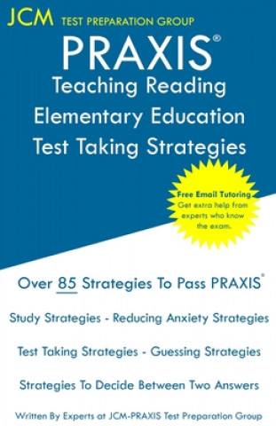 Kniha PRAXIS Teaching Reading Elementary Education - Test Taking Strategies 