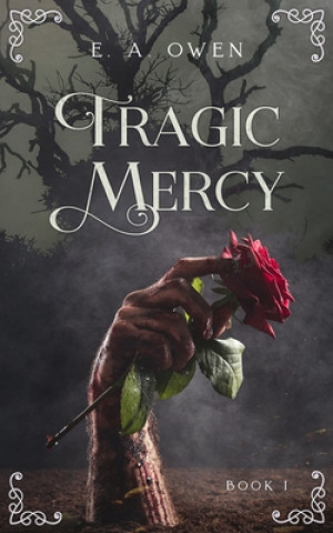 Knjiga Tragic Mercy E. A. Owen