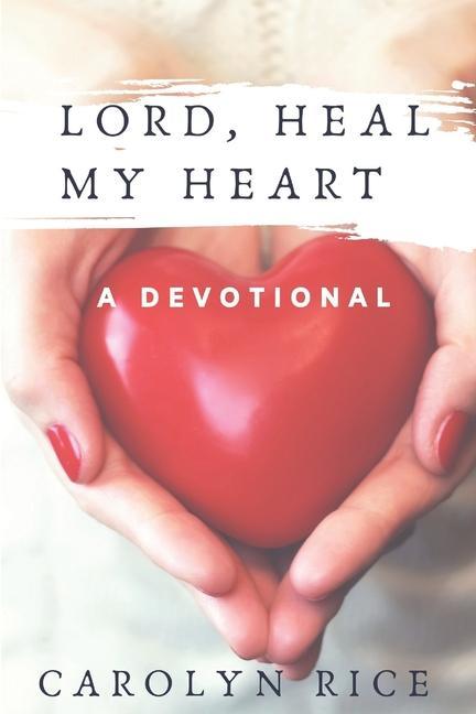 Βιβλίο Lord, Heal My Heart: A Devotional 