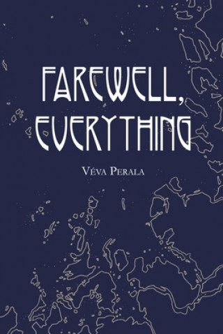 Knjiga Farewell, Everything Véva Perala
