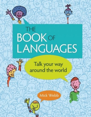 Kniha The Book of Languages: Talk Your Way Around the World 