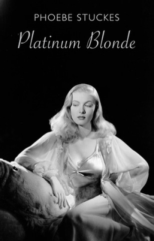 Knjiga Platinum Blonde Phoebe Stuckes