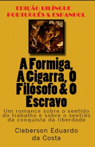 Kniha Formiga, a Cigarra, O Filosofo & O Escravo (Portugues E Espanhol) 