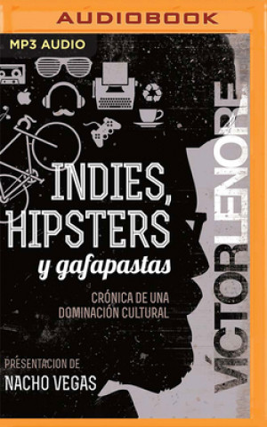 Digital Indies, Hipsters Y Gafapastas Alejandro Mayen