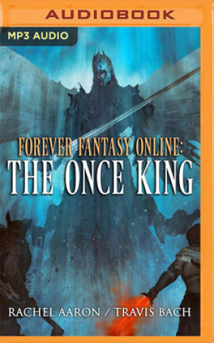 Digital The Once King: Forever Fantasy Online, Book 3 Travis Bach