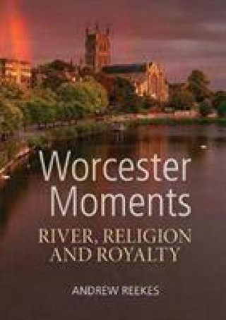 Kniha Worcester Moments Reekes Andrews