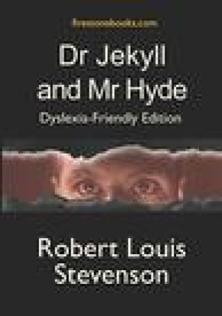 Kniha Dr Jekyll and Mr Hyde: Dyslexia-Friendly Edition 