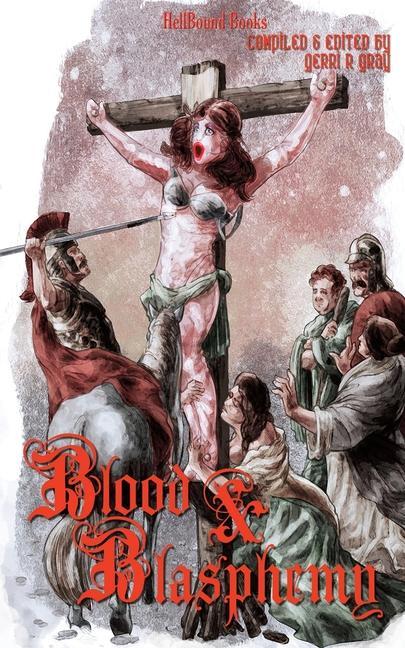 Könyv Blood and Blasphemy Aron Beauregard