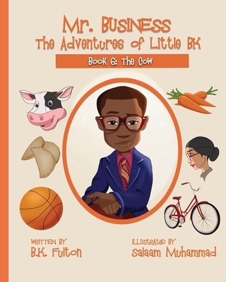 Carte Mr. Business: The Adventures of Little BK: Book 6: The Cow Salaam Muhammad