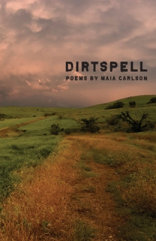 Knjiga Dirtspell Maia Carlson