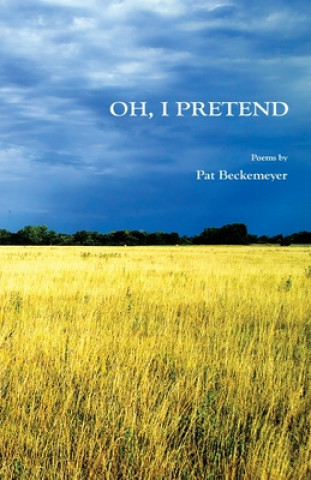 Libro Oh, I Pretend Pat Beckemeyer