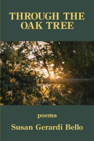 Knjiga Through the Oak Tree Susan Gerardi Bello