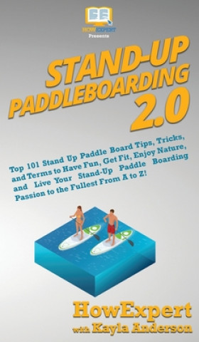 Könyv Stand Up Paddleboarding 2.0 Kayla Anderson