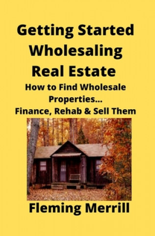 Книга Getting Started Wholesaling Real Estate Brian Mahoney