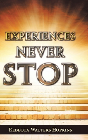 Книга Experiences Never Stop Rebecca Walters Hopkins