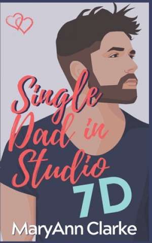 Kniha Single Dad in Studio 7D Maryann Clarke