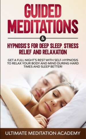 Buch Guided Meditations & Hypnosis's for Deep Sleep, Stress Relief and Relaxation 