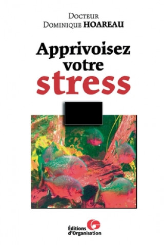 Книга Apprivoisez votre stress Dominique Hoareau