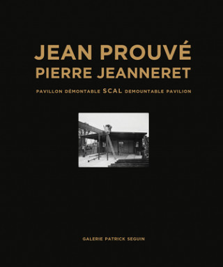 Könyv Jean Prouve Scal Demountable Pavilion, 1940 JEAN PROUVE