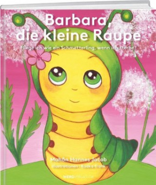 Kniha Barbara, die kleine Raupe Hannes Jacob