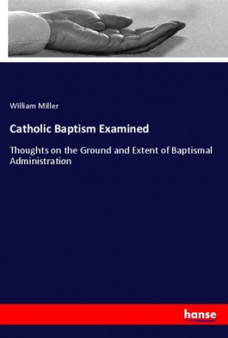 Knjiga Catholic Baptism Examined 