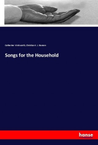 Knjiga Songs for the Household Christian K. J. Bunsen