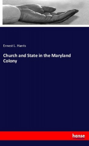 Kniha Church and State in the Maryland Colony 