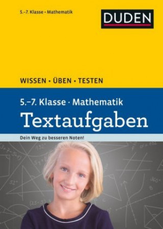 Könyv Duden Wissen - Üben - Testen: Mathematik Textaufgaben 5. bis 7. Klasse Lutz Schreiner