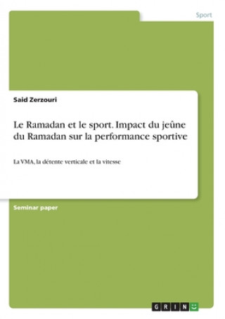 Book Le Ramadan et le sport. Impact du je?ne du Ramadan sur la performance sportive 